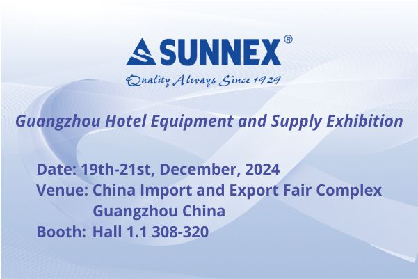 Sunnex för att visa kvalitetsprodukter på Guangzhou Hotel Equipment and Supply Exhibition 2024